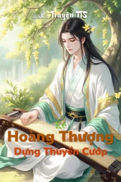 Ảnh bìa truyện Hoàng Thượng Kẻ Dựng Thuyền Cướp: Vị Hoàng Đế và thái giám giả mạo trong cung cấm.