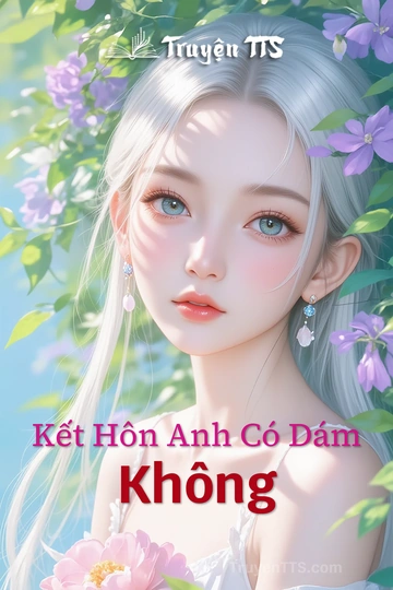 Kết Hôn Anh Có Dám Không