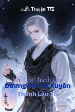 Bìa truyện Đương Nhi Tử Xuyên Thành Lão Tử với hình ảnh Harry Potter và Severus Snape