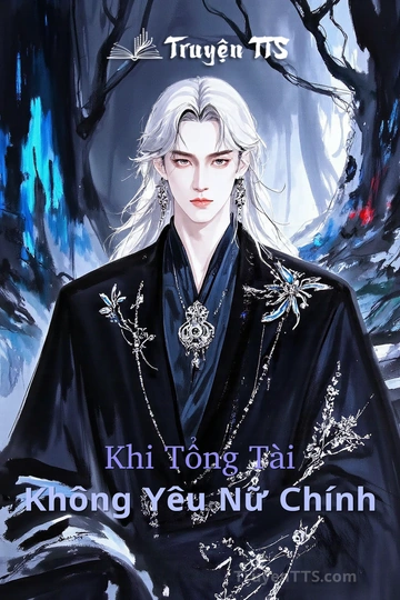 Khi Tổng Tài Không Yêu Nữ Chính
