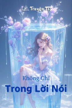 Bìa truyện Không Chỉ Trong Lời Nói, khắc họa câu chuyện tình yêu đơn phương và những day dứt trong tâm hồn.