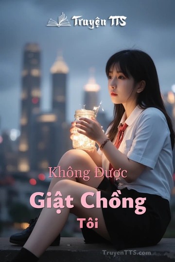 Không Được Giật Chồng Tôi