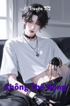 Bìa truyện Không Thể Động