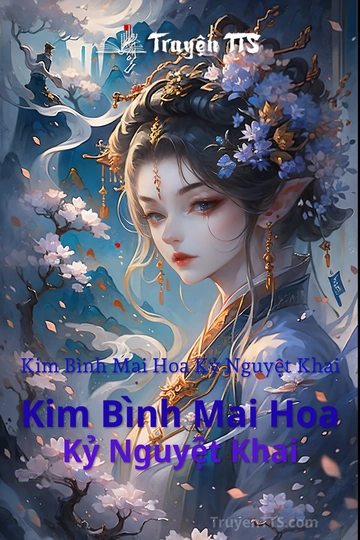Kim Bình Mai Hoa Kỷ Nguyệt Khai Kim Bình Mai Hoa Kỷ Nguyệt Khai
