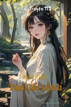 Bìa truyện Kim Kiếm Tàn Cốt Lệnh với hình ảnh nhân vật chính cầm Kim Kiếm