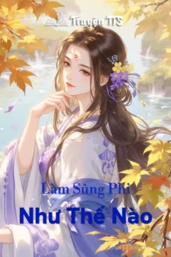 Bìa truyện Làm Sủng Phi Như Thế Nào với hình ảnh cung đình và nữ chính xinh đẹp.