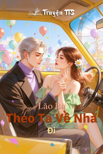 Lão Bà Theo Ta Về Nhà Đi