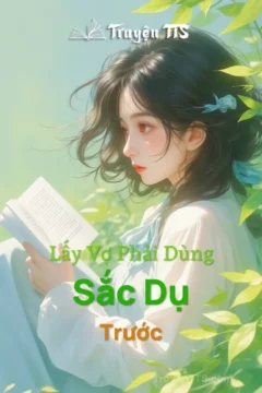 Bìa truyện Lấy Vợ Phải Dùng Sắc Dụ Trước với hình ảnh cặp đôi trẻ đang tình tứ.