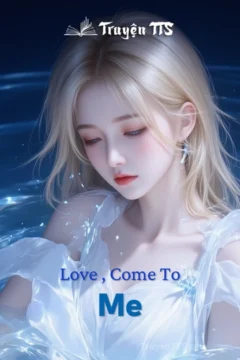 Bìa truyện Love , Come To Me
