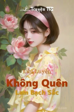 Bìa truyện Lưu Luyến Không Quên của Lam Bạch Sắc