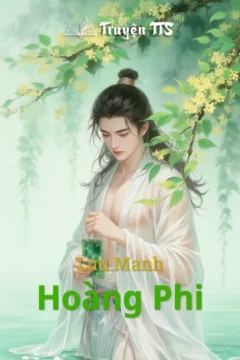 Bìa truyện Lưu Manh Hoàng Phi với hình ảnh nhân vật chính trong bối cảnh cổ đại.