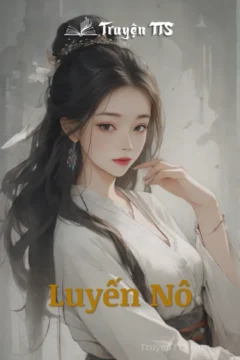 Bìa truyện Luyến Nô với hình ảnh nhân vật nam chính khí chất, bí ẩn và nhân vật nữ chính trong sáng, thuần khiết.