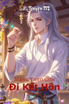 Bìa truyện Mang Theo Con Đi Kết Hôn