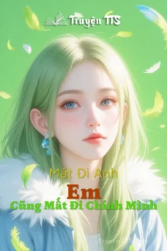 Bìa truyện Mất Đi Anh, Em Cũng Mất Đi Chính Mình
