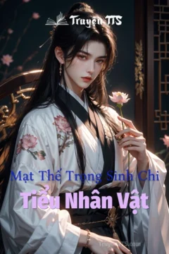 Bìa truyện Mạt Thế Trọng Sinh Chi Tiểu Nhân Vật