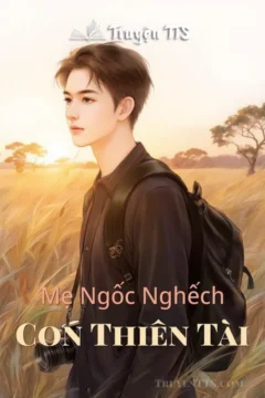 Bìa truyện Mẹ Ngốc Nghếch, Con Thiên Tài với hình ảnh hai nhân vật chính.