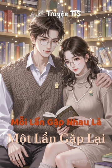 Mỗi Lần Gặp Nhau Là Một Lần Gặp Lại