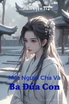 Bìa truyện "Một Người Cha Và Ba Đứa Con" với hình ảnh các nhân vật trong bối cảnh cổ đại.