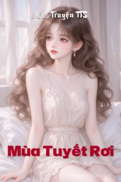 Ảnh bìa truyện Mùa Tuyết Rơi, thể hiện câu chuyện tình yêu đầy giằng xé và lãng mạn.
