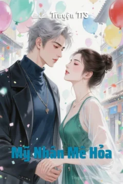 Bìa truyện Mỹ Nhân Mê Hỏa với hình ảnh hai nhân vật chính đối diện nhau.