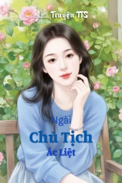 Ngài Chủ Tịch Ác Liệt - Bìa truyện với hình ảnh Chủ tịch và cô gái