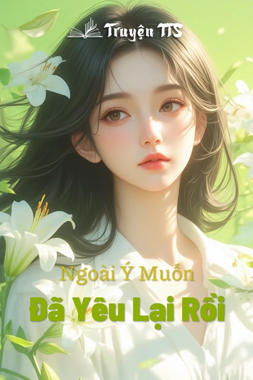 Ngoài Ý Muốn Đã Yêu Lại Rồi
