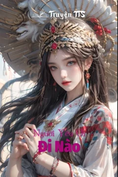Bìa truyện Người Yêu Ơi Đi Nào với hình ảnh hai nhân vật chính trong không gian cổ trang lãng mạn.