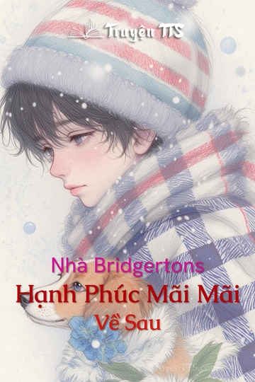 Nhà Bridgertons Hạnh Phúc Mãi Mãi Về Sau