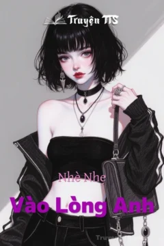 Bìa truyện Nhè Nhè Vào Lòng Anh