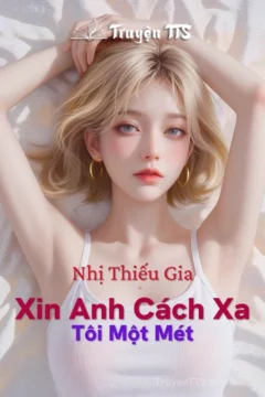 Bìa truyện Nhị Thiếu Gia, Xin Anh Cách Xa Tôi Một Mét
