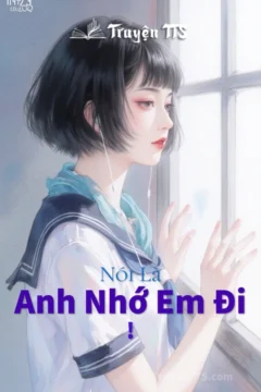 Bìa truyện Nói Là Anh Nhớ Em Đi