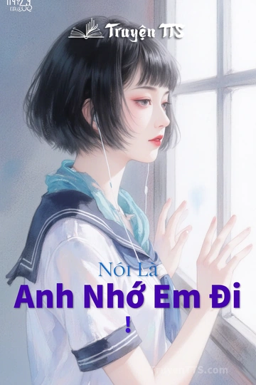 Nói Là Anh Nhớ Em Đi !