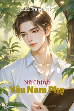 Bìa truyện Nữ Chính Yêu Nam Phụ với hình ảnh nhân vật nữ chính đang cố gắng né tránh nam chính hoặc nam phụ.