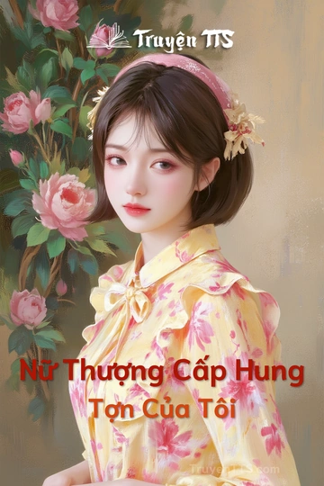 Nữ Thượng Cấp Hung Tợn Của Tôi