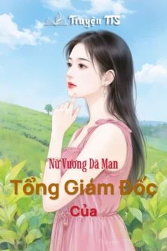 Bìa truyện Nữ Vương Dã Man Của Tổng Giám Đốc