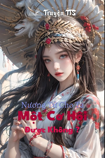 Nương Tử Cho Ta Một Cơ Hội Được Không ?