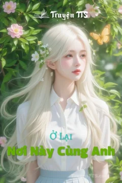Bìa truyện Ở Lại Nơi Này Cùng Anh