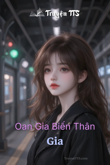 Oan Gia Biến Thân Gia
