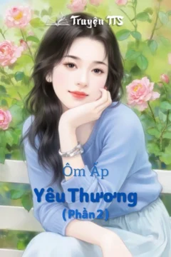 Bìa truyện Ôm Ấp Yêu Thương Phần 2 với hình ảnh thần trộm và thiếu nữ
