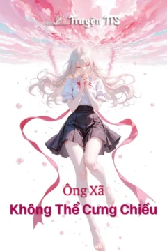 Bìa truyện Ông Xã Không Thể Cưng Chiều
