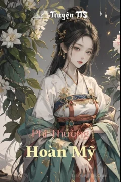Bìa truyện Phi Thường Hoàn Mỹ với hình ảnh cặp đôi cổ đại ngọt ngào.