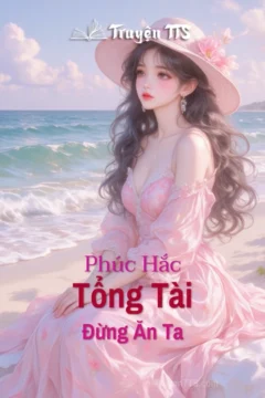 Bìa truyện Phúc Hắc Tổng Tài Đừng Ăn Ta