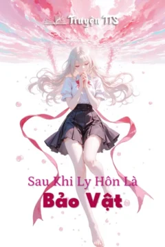 Bìa truyện Sau Khi Ly Hôn Là Bảo Vật với hình ảnh hiện đại.