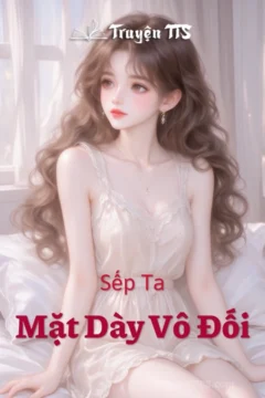 Bìa truyện Sếp Ta Mặt Dày Vô Đối