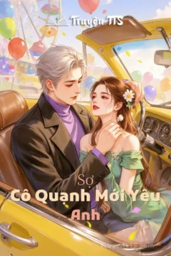 Bìa truyện "Sợ Cô Quạnh Mới Yêu Anh"