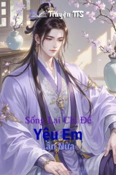 Bìa truyện Sống Lại Chỉ Để Yêu Em Lần Nữa với nhân vật chính