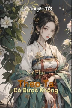 Bìa truyện Sư Phụ Theo Ta Có Được Không với nhân vật nữ chính mạnh mẽ