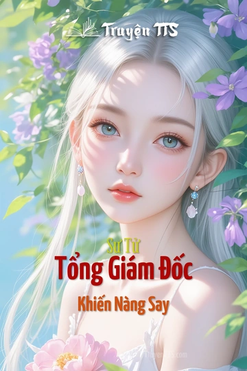 Sư Tử Tổng Giám Đốc Khiến Nàng Say