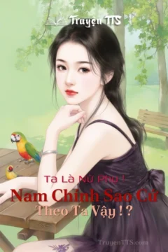 Bìa truyện Ta Là Nữ Phụ ! Nam Chính Sao Cứ Theo Ta Vậy ! ? với hình ảnh cô gái trẻ xinh đẹp.