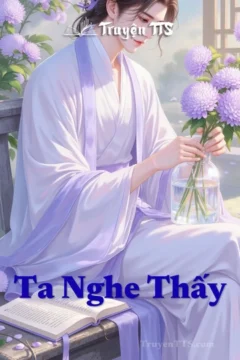 Bìa truyện Ta Nghe Thấy, thể loại Đam Mỹ Cổ Đại
